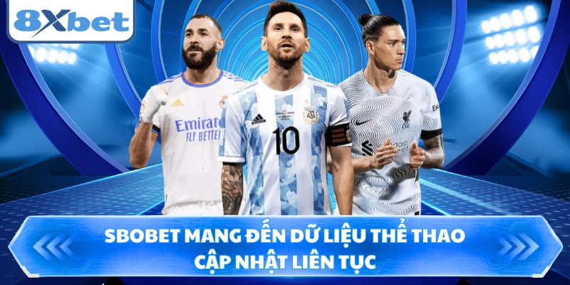 Sbobet mang đến dữ liệu thể thao cập nhật liên tục